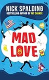 Mad Love by Nick Spalding