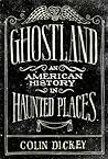 Ghostland by Colin Dickey