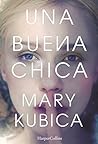 Una buena chica by Mary Kubica