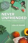 Never Unfriended by Lisa-Jo Baker