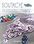 Soutache: How to make beautiful braid-and-bead embroidered jewelry and accessories