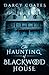 The Haunting of Blackwood House by Darcy Coates