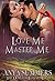 Love Me, Master Me