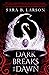 Dark Breaks the Dawn (Dark ...