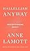 Hallelujah Anyway by Anne Lamott