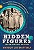 Hidden Figures by Margot Lee Shetterly