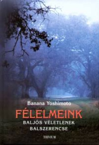 Félelmeink by Banana Yoshimoto