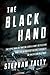 The Black Hand: The Epic War Between a Brilliant Detective and the Deadliest Secret Society in American History