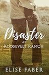 Disaster at Roosevelt Ranch (Roosevelt Ranch #1)