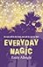 Everyday Magic