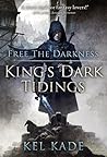 Book cover for Free the Darkness (King's Dark Tidings, #1)