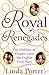 Royal Renegades: The Children of Charles I and the English Civil Wars