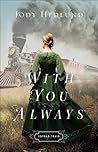 With You Always by Jody Hedlund