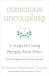 Conscious Uncoupling by Katherine Woodward Thomas