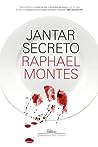 Jantar Secreto by Raphael Montes