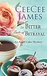 The Bitter Taste of Betrayal by CeeCee James