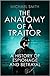 The Anatomy of a Traitor: A...