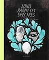 Louis parmi les spectres by Fanny Britt