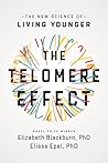 The Telomere Effect by Elizabeth Blackburn