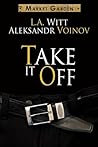 Take It Off by L.A. Witt