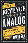 Book cover for The Revenge of Analog: Real Things and Why They Matter