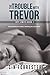 The Trouble with Trevor (Off Limits, #1)