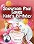 Snowman Paul Save Kate's Birthday (bedtime story, children's picture book, preschool, kids, kindergarten, ages 3 5): A humorous picture book about sibling love