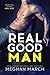 Real Good Man (Real Duet, #1) by Meghan March