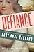 Defiance: The Extraordinary Life of Lady Anne Barnard