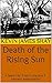 Death of the Rising Sun: A Search for Truth in the JFK Assassination