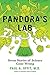 Pandora's Lab: Seven Stories of Science Gone Wrong