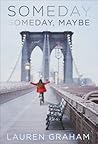 Someday, Someday, Maybe by Lauren Graham