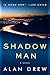 Shadow Man by Alan Drew