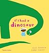 If I Had a Dinosaur by Gabby Dawnay