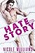 Hate Story by Nicole  Williams