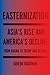 Easternization: Asia's Rise and America's Decline From Obama to Trump and Beyond