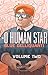 O Human Star, Volume Two