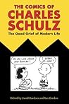 The Comics of Charles Schulz: The Good Grief of Modern Life (Critical Approaches to Comics Artists Series)