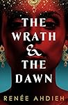 The Wrath and the Dawn by Renée Ahdieh