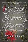 Do Not Become Alarmed by Maile Meloy