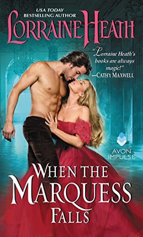 When the Marquess Falls by Lorraine Heath