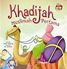 Khadijah: Muslimah Pertama