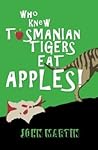 Who Knew Tasmanian Tigers Eat Apples!