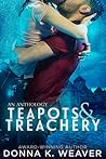 Teapots & Treachery by Donna K. Weaver