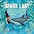 Shark Lady: The True Story of How Eugenie Clark Became the Ocean's Most Fearless Scientist