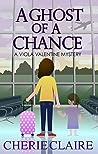 A Ghost of a Chance by Cherie Claire