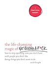 The Life-Changing Magic of Not Giving a F*ck by Sarah Knight