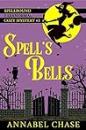 Spell's Bells by Annabel Chase