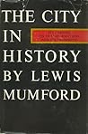 The City In History by Lewis Mumford