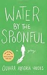 Water by the Spoonful by Quiara Alegría Hudes